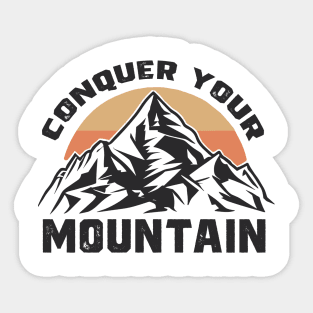 Conquer your Mountain - Motivational Hiking Shirt Sticker